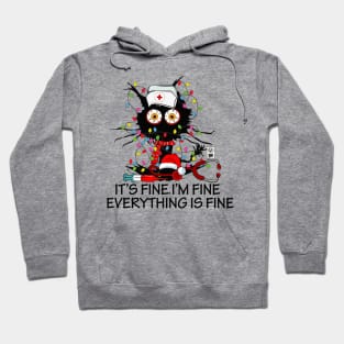 Black Cat It's Fine I'm Fine Everything is Fine Nurse Christmas Hoodie